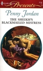 The Sheikh's Blackmailed Mistress (Arabian Nights, Bk 6) (Harlequin Presents, No 2740)