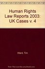 Human Rights Law Reports 2003 UK Cases v 4