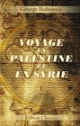 Voyage en Palestine et en Syrie Traduction revue et annote par l'auteur Tome 1 Palestine