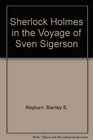 Sherlock Holmes in the Voyage of Sven Sigerson The Final Sherlock Holmes Radio Drama