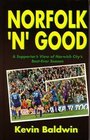 Norfolk 'n' Good Supporter's View of Norwich City's Bestever Season
