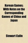Korean Games With Notes on the Corresponding Games of China and Japan