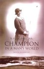 Champion in a Man's World The Biography of Marion Hollins