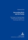 Reconciling Work And The Family The Impact Of Parental Leave Policies And Occupation On The Female Life Course
