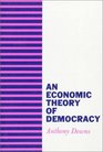 An Economic Theory of Democracy