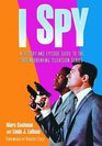 I Spy: A History and Episode Guide to the Groundbreaking Television Series