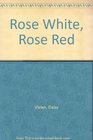 Rose White Rose Red