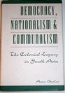 Democracy Nationalism and Communalism  The Colonial Legacy in South Asia
