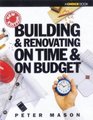 Building  Renovating on Time  on Budget