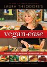 Laura Theodore's VeganEase An Easy Guide to Enjoying a PlantBased Diet