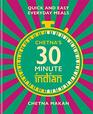 Chetna's 30 Minute Indian Quick and Easy Everyday Meals
