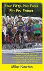 Four FiftyPlus Fools Flit Fru France Four overfifty year old men tour France cycle over 900 miles from Biarritz to Caen and pass through 16 towns  towns raising money for five charities