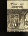 Tudor Royal Iconography Literature and Art in an Age of Religious Crisis
