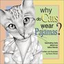 Why Do Cats Wear Pajamas  Fascinating Facts About Our Feline Friends