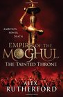 Empire of the Moghul The Tainted Throne