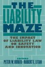 The Liability Maze The Impact of Liability Law on Safety and Innovation