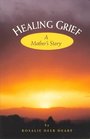 Healing Grief  A Mothers Story