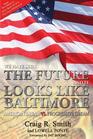 We Have Seen the Future and It Looks Like Baltimore American Dream Vs Progressive Dream
