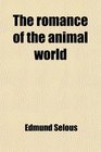 The romance of the animal world