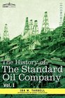 The History of The Standard Oil Company Vol 1