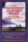 The Warrior's Journey Home Healing Men Healing the Planet