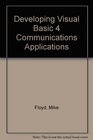 Developing Visual Basic 4 Communications Applications The Ultimate Guide to Creating Internet and Email Applications