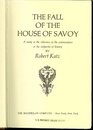 The Fall of the House of Savoy A Study in the Relevance of the Commonplace or the Vulgarity of History