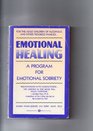 Emotional Healing A Program for Emotional Sobriety