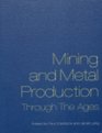 Mining and Metal Production Through the Ages
