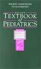 Pocket Companion T/A Nelson Textbook of Pediatrics 16th ed