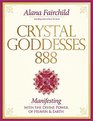 Crystal Goddessess 888 Manifesting with the Divine Power of Heaven  Earth