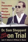 Dr Sam Sheppard on Trial The Prosecutors and the Marilyn Sheppard Murder