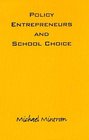 Policy Entrepreneurs and School Choice