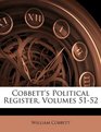 Cobbett's Political Register Volumes 5152