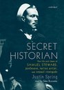 Secret Historian: The Life and Times of Samuel Steward, Professor, Tattoo Artist, and Sexual Renegade (Playaway Adult Nonfiction)