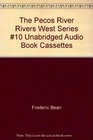 The Pecos River Rivers West Series 10 Unabridged Audio Book Cassettes