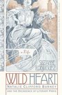 Wild Heart A Life  Natalie Clifford Barney and the Decadence of Literary Paris