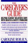 The Caregiver's Guide  Helping Older Friends and Relatives with Health and Safety Concerns