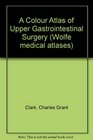 Colour Atlas of Upper Gastrointestinal S