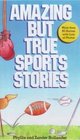 Amazing but True Sports Stories
