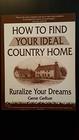 How to Find Your Ideal Country Home Ruralize Your Dreams