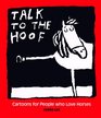 Talk to the Hoof Cartoons for People Who Love Horses