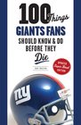 100 Things Giants Fans Should Know  Do Before They Die