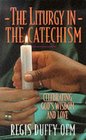 Liturgy in the Catechism Celebrating God's Wisdom  Love