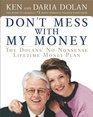 Don't Mess with My Money  The Dolans' NoNonsense Lifetime Money Plan