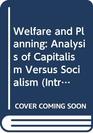 Welfare and Planning an Analysis of Capitalism Versus Socialism