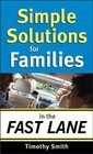 Simple Solutions for Families in the Fast Lane