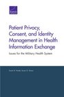 Patient Privacy Consent and Identity Management in Health Information Exchange Issues for the Military Health System