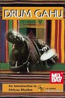 Drum Gahu An Introduction to African Rhythm