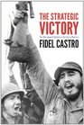 The Strategic Victory The War Against Batista in the Sierra Maestra